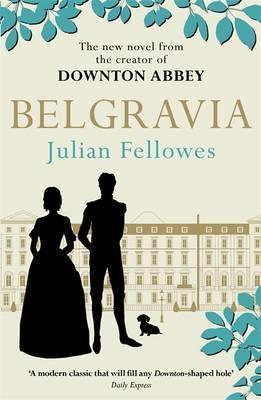 Julian Fellowes’s Belgravia