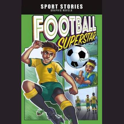 Sport Stories Graphic Novels: Football Superstar!