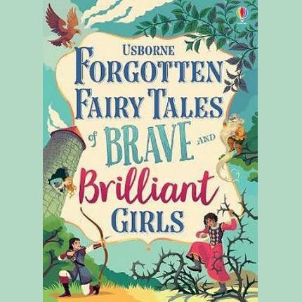 Forgotten Fairy Tales of Brave and Brilliant Girls