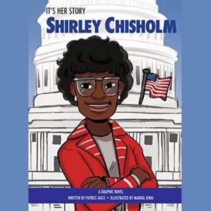 Shirley Chisholm: A Graphic Novel