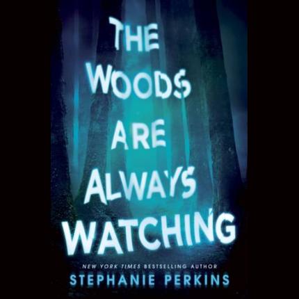 The Woods are Always Watching
