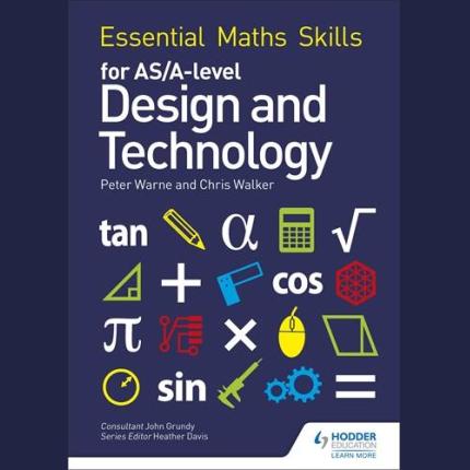 Essential Maths Skills for AS/A Level Design and Technology