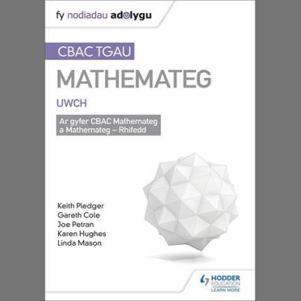 TGAU CBAC Canllaw Adolygu Mathemateg Uwch (Mathematics Revison Guide WJEC GCSE: Higher Welsh-language edition)