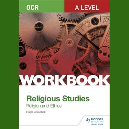OCR A Level Religious Studies: Religion and Ethics Workbook