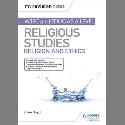 My Revision Notes: WJEC and Eduqas A level Religious Studies Religion and Ethics