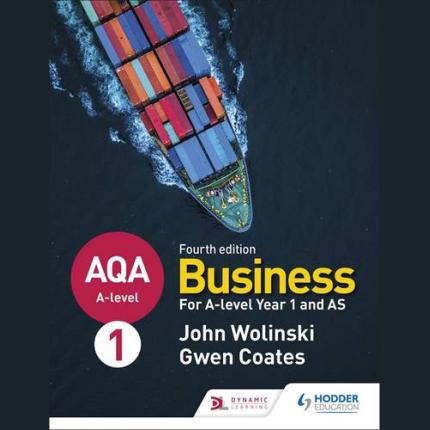 AQA A-level Business Year 1 and AS Fourth Edition (Wolinski and Coates)