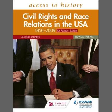Access to History: Civil Rights and Race Relations in the USA 1850-2009 for Pearson Edexcel Second Edition
