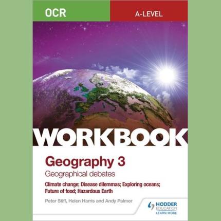 OCR A-level Geography Workbook 3: Geographical D