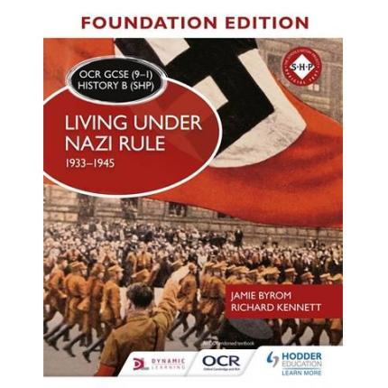 OCR GCSE (9-1) History B (SHP) Foundation Edition: Living under Nazi Rule 1933-1945