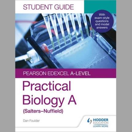 Pearson Edexcel A-level Biology (Salters-Nuffield) Student Guide: Practical Biology