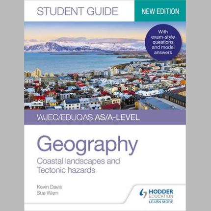 WJEC/Eduqas AS/A-level Geography Student Guide 2: Coastal landscapes and Tectonic hazards