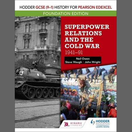 Hodder GCSE (9-1) History for Pearson Edexcel Foundation Edition: Superpower Relations and the Cold War 1941-91