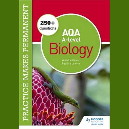 Practice makes permanent: 400+ questions for AQA A-level Biology