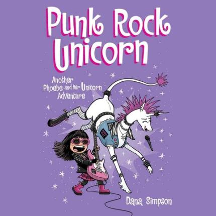 Punk Rock Unicorn: Another Phoebe and Her Unicorn Adventure