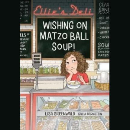 Ellie’s Deli: Wishing on Matzo Ball Soup!