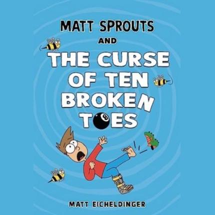 Matt Sprouts and the Curse of the Ten Broken Toes
