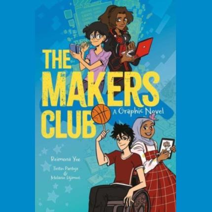The Makers Club: A Graphic Novel