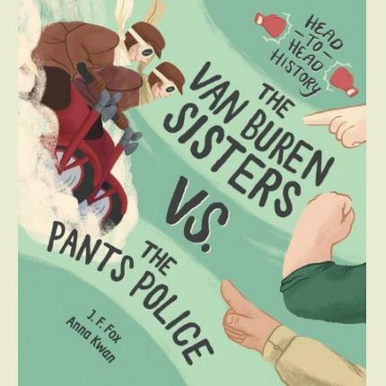 The Van Buren Sisters Vs. The Pants Police