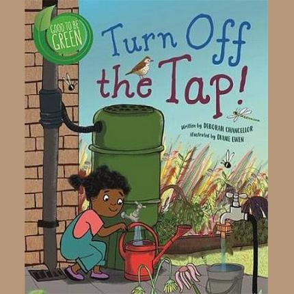 Good to be Green: Turn off the Tap