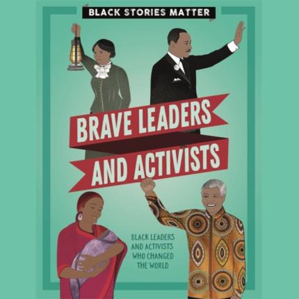 Black Stories Matter: Brave Leaders & Activists