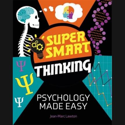 Super Smart Thinking: Psychology Made Easy