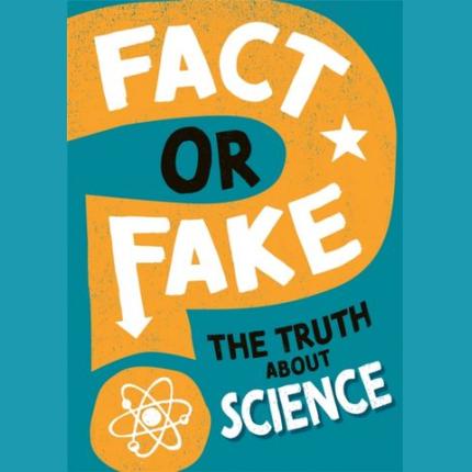 Fact or Fake?: The Truth About Science