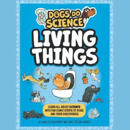 Dogs Do Science: Living Things