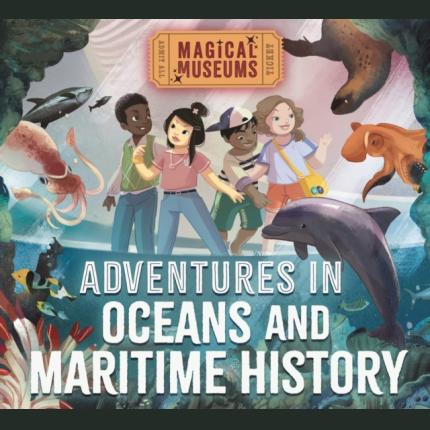 Magical Museums: Adventures in Oceans and Maritime History