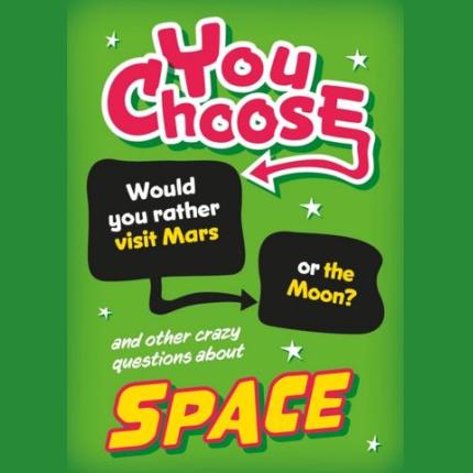 You Choose: Space