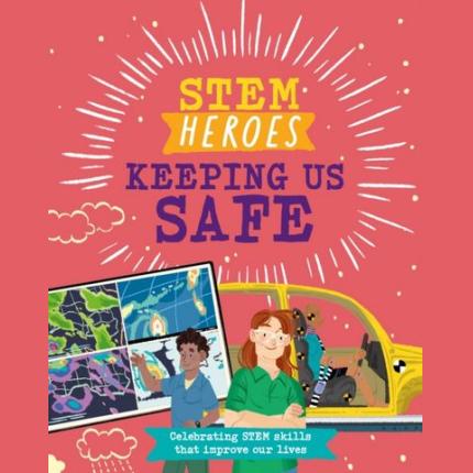 STEM Heroes: Keeping Us Safe
