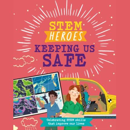 STEM Heroes: Keeping Us Safe