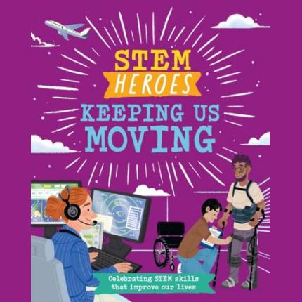 STEM Heroes: Keeping Us Moving