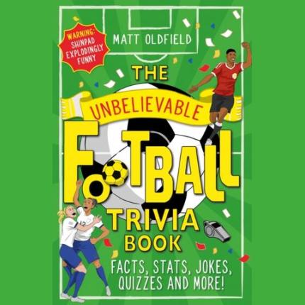 The Unbelievable Football Trivia Book