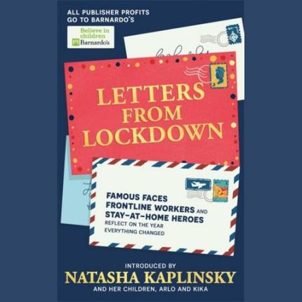 Letters From Lockdown: Famous faces, frontline workers and stay-at-home heroes reflect on the year everything changed