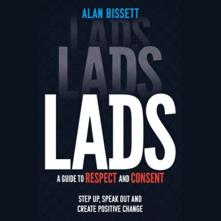 Lads: A Guide to Respect and Consent