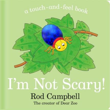 I’m Not Scary!: A touch-and-feel book