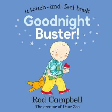 Goodnight Buster!: A touch-and-feel book