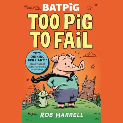 Batpig: Too Pig to Fail