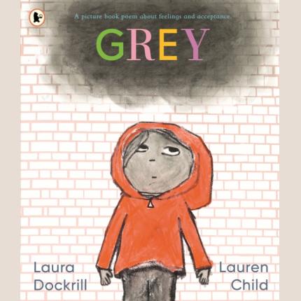 Grey: A picture book poem about feelings and acceptance