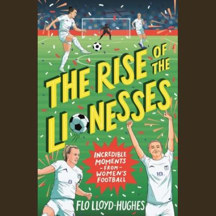 The Rise of the Lionesses: Incredible Moments from Women’s Football