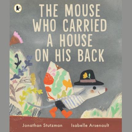 The Mouse Who Carried a House on His Back