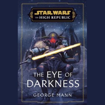 Star Wars: The Eye of Darkness (The High Republic)