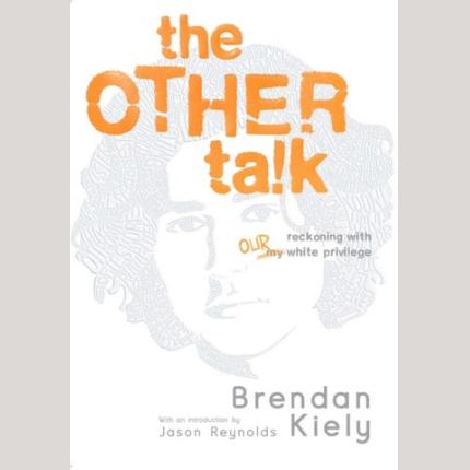 The Other Talk: Reckoning with Our White Privilege