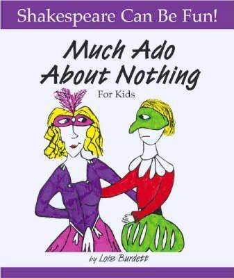 Much Ado About Nothing, for Kids