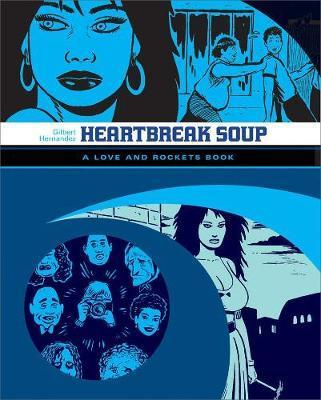 Love And Rockets: Heartbreak Soup: The First Volume of ‘Palomar’ Stories from Love & Rockets