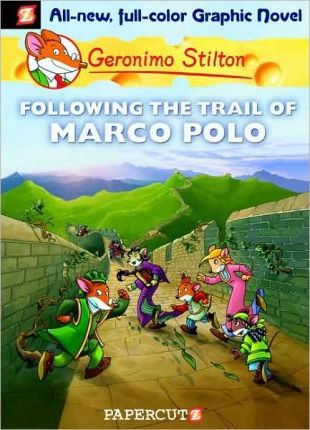 Geronimo Stilton Graphic: Following the Trail of Marco Polo