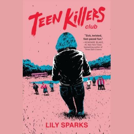 Teen Killers Club: A Novel