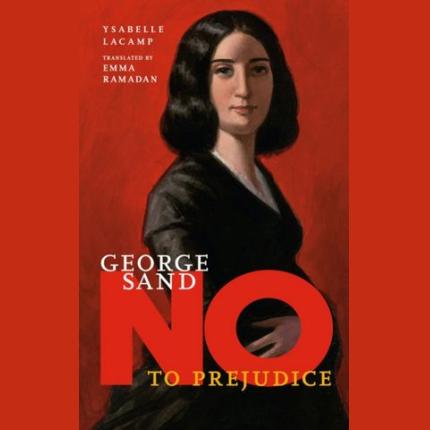 George Sand: No To Prejudice