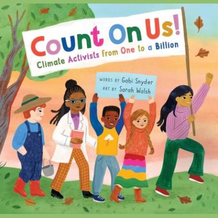 Count On Us!: Climate Activists from One to a Billion