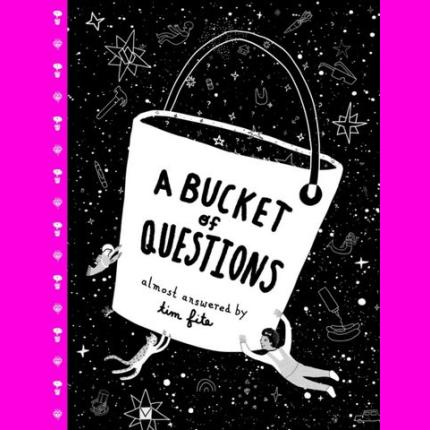 A Bucket of Questions